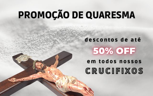 Promoção de Quaresma - Crucifixos